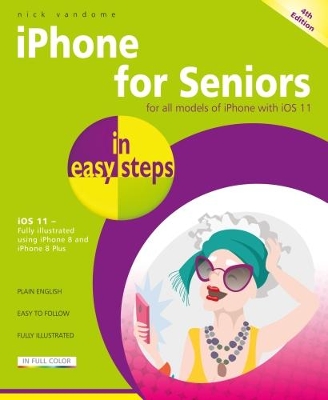 iPhone for Seniors in easy steps, 4th Edition book