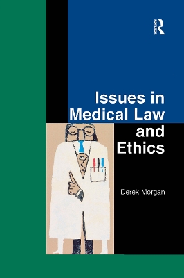 Issues in Medical Law and Ethics by Derek Morgan