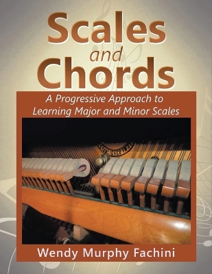 Scales and Chords: A Progressive Approach to Learning Major and Minor Scales book