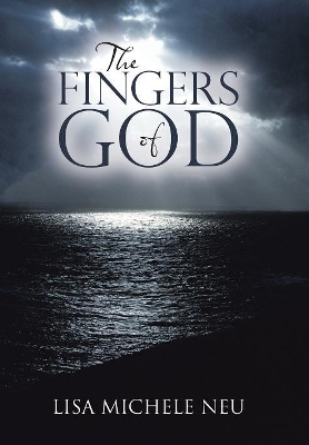 The Fingers of God by Lisa Michele Neu