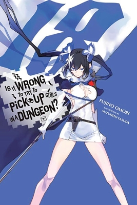 Is It Wrong to Try to Pick Up Girls in a Dungeon?, Vol. 18 (light novel) book