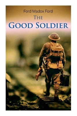 The Good Soldier: Historical Romance Novel by Ford Madox Ford