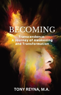 Becoming: Transcendence: A Journey of Awakening and Transformation book