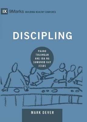 Discipling (Taglish): How to Help Others Follow Jesus by Mark Dever