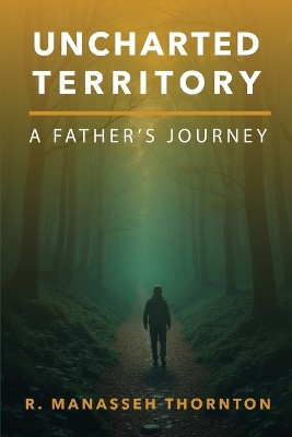 Uncharted Territory: A Father's Journey book