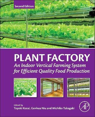 Plant Factory: An Indoor Vertical Farming System for Efficient Quality Food Production book