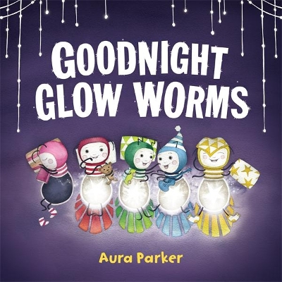 Goodnight, Glow Worms book