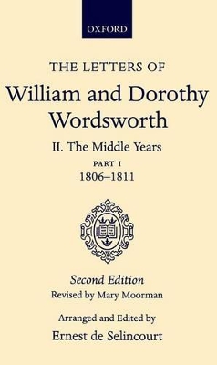 Letters of William and Dorothy Wordsworth: Volume II. The Middle Years: Part 1. 1806-1811 book