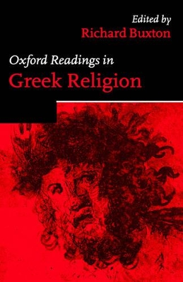 Oxford Readings in Greek Religion by Richard Buxton