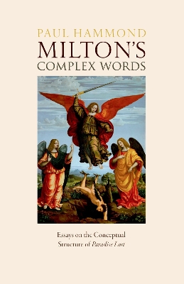 Milton's Complex Words: Essays on the Conceptual Structure of Paradise Lost book