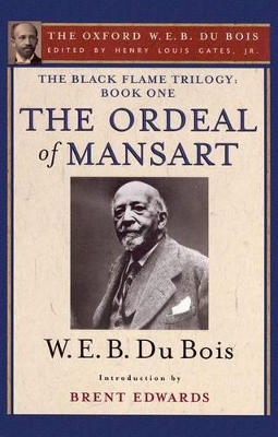 The Ordeal of Mansart (The Oxford W. E. B. Du Bois) by Henry Louis Gates