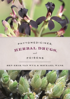 Phytomedicines, Herbal Drugs, and Poisons by Ben-Erik van Wyk
