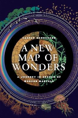 New Map of Wonders by Caspar Henderson