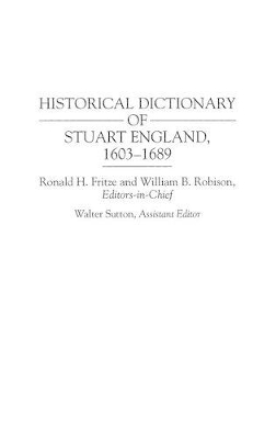 Historical Dictionary of Stuart England, 1603-1689 book