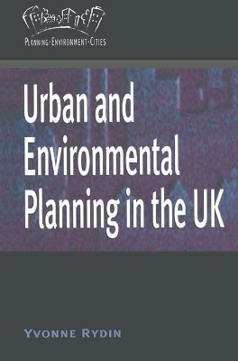 Urban and Environmental Planning in the UK by Yvonne Rydin