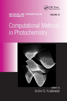 Computational Methods in Photochemistry by Andrei G. Kutateladze