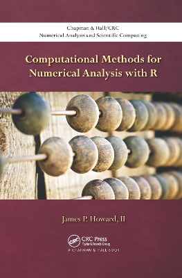 Computational Methods for Numerical Analysis with R by James P Howard, II