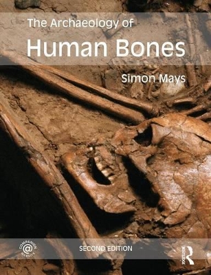 Archaeology of Human Bones by Simon Mays