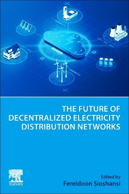The Future of Decentralized Electricity Distribution Networks book