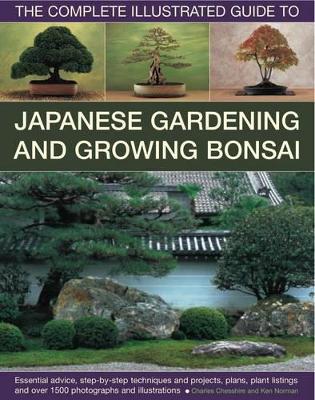 Complete Illustrated Guide to Japanese Gardening & Growing Bonsai book