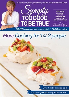 Symply Too Good To Be True: More Cooking for 1 or 2 People book