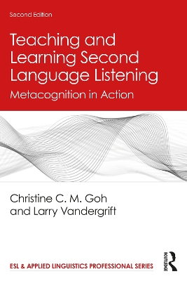 Teaching and Learning Second Language Listening: Metacognition in Action book