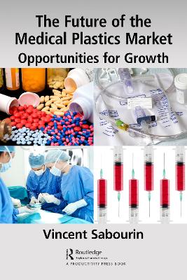 The Future of the Medical Plastics Market: Opportunities for Growth by Vincent Sabourin