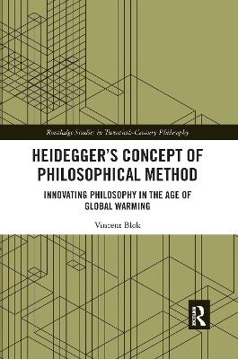 Heidegger’s Concept of Philosophical Method: Innovating Philosophy in the Age of Global Warming book