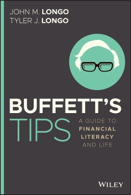 Buffett's Tips: A Guide to Financial Literacy and Life by John M Longo