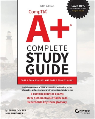 CompTIA A+ Complete Study Guide: Core 1 Exam 220-1101 and Core 2 Exam 220-1102 book