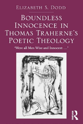 Boundless Innocence in Thomas Traherne's Poetic Theology: 'Were all Men Wise and Innocent...' book