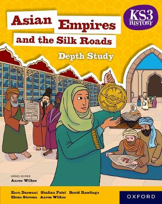 KS3 History Depth Study: Asian Empires and the Silk Roads Student Book book