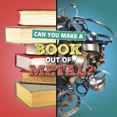 Can You Make a Book Out of Metal? by Susan B Katz