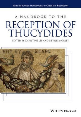 A Handbook to the Reception of Thucydides by Christine Lee