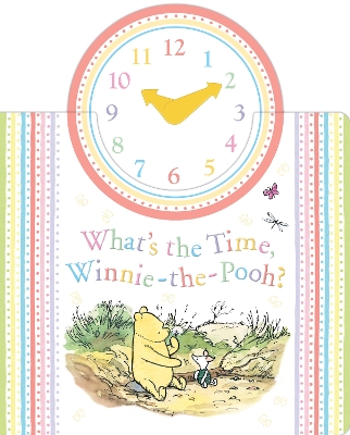 Winnie-the-Pooh: What's the Time Winnie-the-Pooh? book