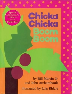 Chicka Chicka Boom Boom Anniversary Edition by Bill Martin