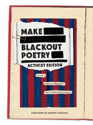 Make Blackout Poetry: Activist Edition: Create a Citizen’s Manifesto with Political Documents book