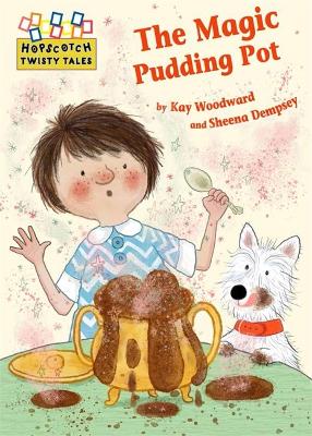 Hopscotch Twisty Tales: The Magic Pudding Pot book