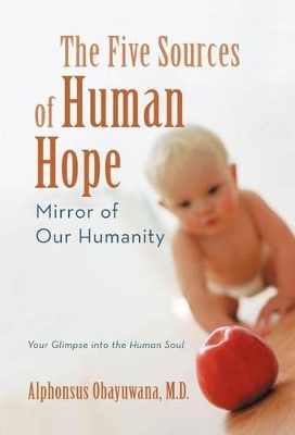 The Five Sources of Human Hope: Mirror of Our Humanity book