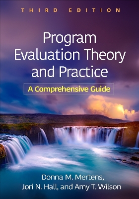 Program Evaluation Theory and Practice, Third Edition: A Comprehensive Guide book