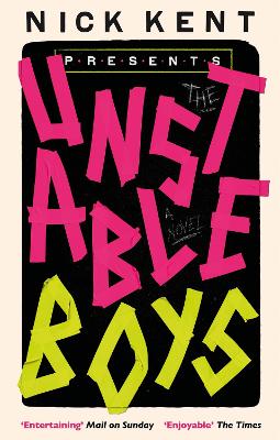 The Unstable Boys: A Novel by Nick Kent