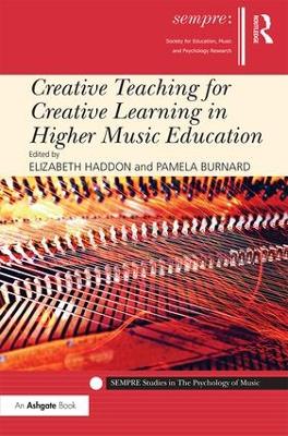 Creative Teaching for Creative Learning in Higher Music Education by Elizabeth Haddon