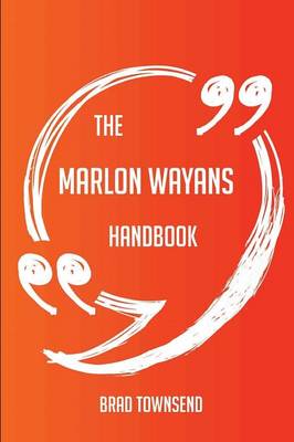 Marlon Wayans Handbook - Everything You Need to Know about Marlon Wayans book