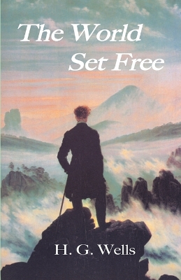 World Set Free by H G Wells