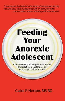 Feeding Your Anorexic Adolescent book