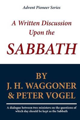 A Written Discussion Upon the Sabbath book