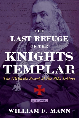 The Last Refuge of the Knights Templar: The Ultimate Secret of the Pike Letters book