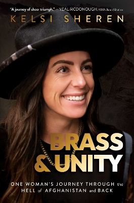 Brass & Unity: One Woman's Journey Through the Hell of Afghanistan and Back book