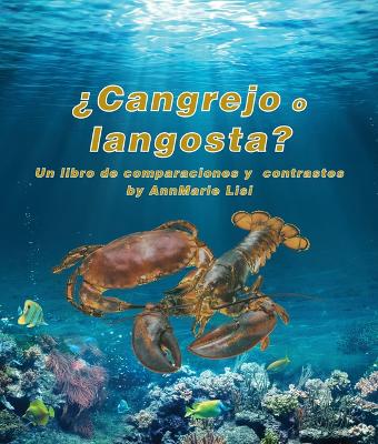 ¿Cangrejo O Langosta? Un Libro de Comparaciones Y Contrastes: Crab or Lobster? a Compare and Contrast Book in Spanish book