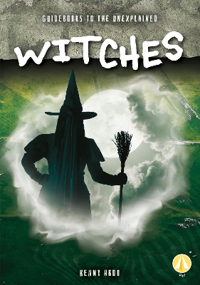 Guidebooks to the Unexplained: Witches book